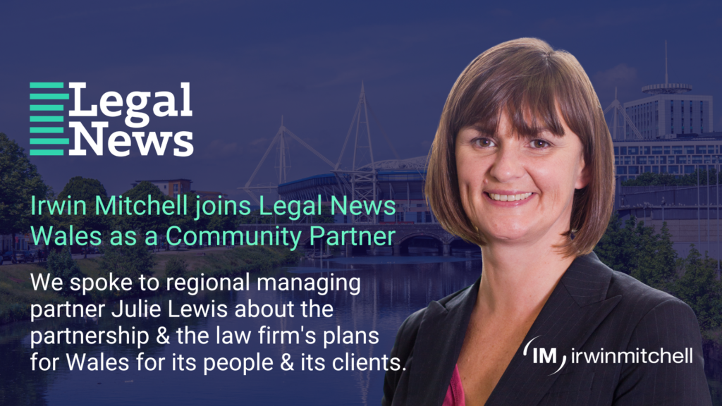 Irwin Mitchell launches official partnership with Legal News Wales