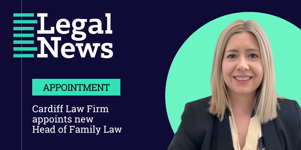 Law firm appoints new Head of Family Law in Cardiff - Legal News